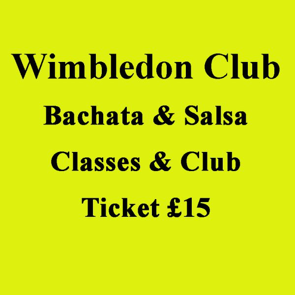 £15 Ticket For Wimbledon Salsa & Bachata Club - Classes and Social